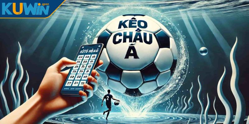 Kèo Châu Á là gì?
