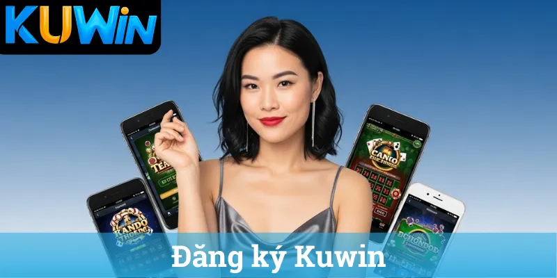 Hướng dẫn đăng ký Kuwin, đăng nhập trang chủ Kuwin